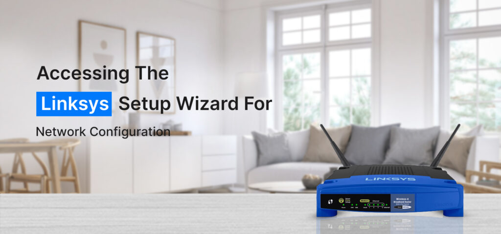 Easy Access to Linksys router Setup Wizard