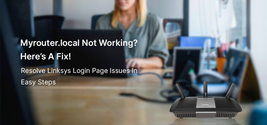 How to Fix Myrouter.local Login Not Working?